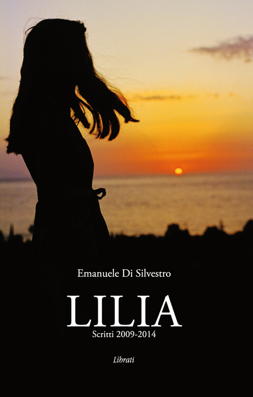 Lilia. Scritti 2009-2014 Scarica PDF EPUB
