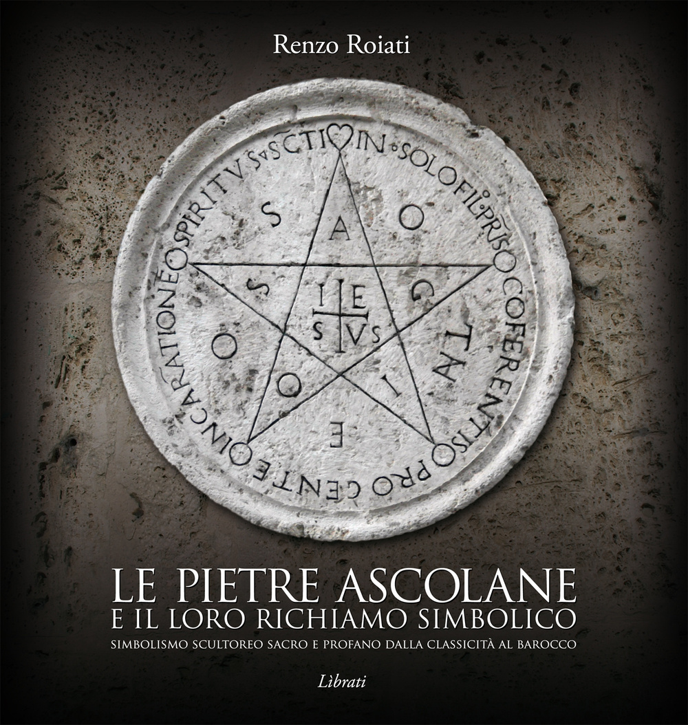 Le pietre ascolane e il loro richiamo simbolico. Simbolismo scultoreo sacro e profano dalla classicità al barocco. Ediz. italiana, inglese, francese e tedesca Scarica PDF EPUB
