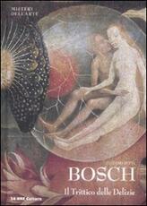 Libro Bosch Il Trittico delle Delizie