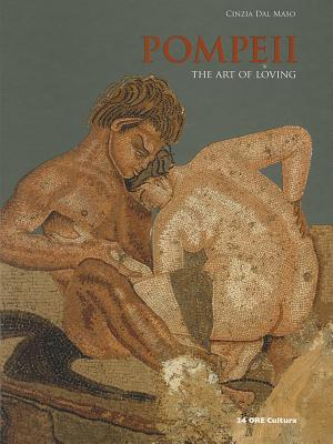 Pompeii. The art of loving Scarica PDF EPUB
