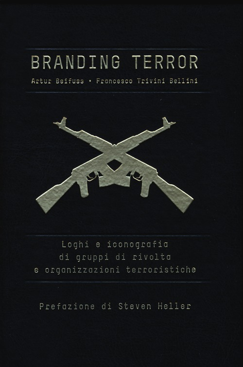 Branding terror. Loghi e iconografia di gruppi di rivolta e organizzazioni terroristiche Scarica PDF EPUB
