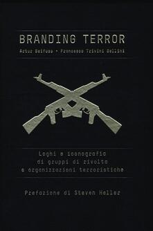 Branding terror. Loghi e iconografia di gruppi di rivolta e organizzazioni terroristiche.pdf