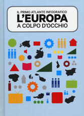 Libro L' Europa a colpo d'occhio. Il primo atlante infografico. Ediz. illustrata Julia Sturm