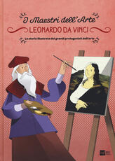 Libro Leonardo da Vinci. La storia illustrata dei grandi protagonisti dell'arte. Ediz. illustrata Stefano Zuffi