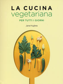 La cucina vegetariana per tutti i giorni.pdf