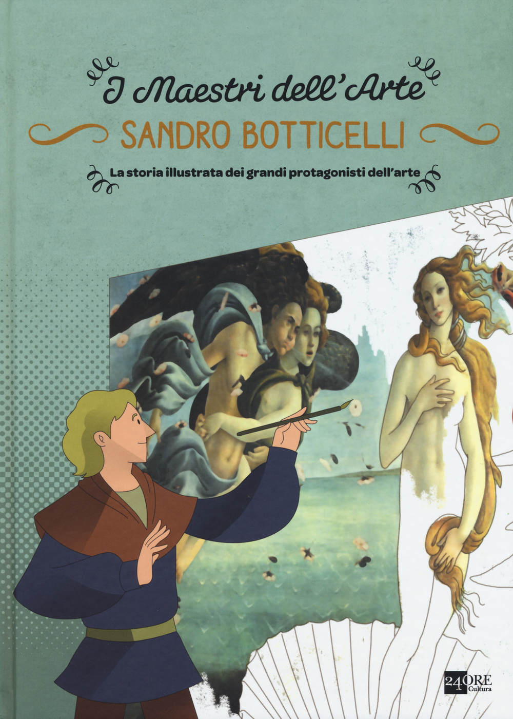 Sandro Botticelli. La storia illustrata dei grandi protagonisti dell'arte Scarica PDF EPUB
