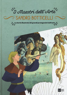 Sandro Botticelli. La storia illustrata dei grandi protagonisti dellarte.pdf