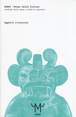 Libro Mudec. Museo delle culture. Oggetti d'incontro. Catalogo delle opere e guida al percorso