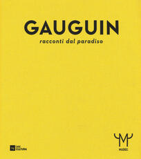 Libro Gauguin. Racconti dal paradiso. Catalogo della mostra (Milano, 28 ottobre 2015-21 febbraio 2016). Ediz. illustrata