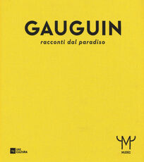 Libro Gauguin. Racconti dal paradiso. Catalogo della mostra (Milano, 28 ottobre 2015-21 febbraio 2016). Ediz. illustrata