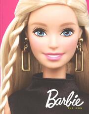 Libro Barbie. The icon. Catalogo della mostra (Bologna, 18 maggio-2 ottobre 2016)