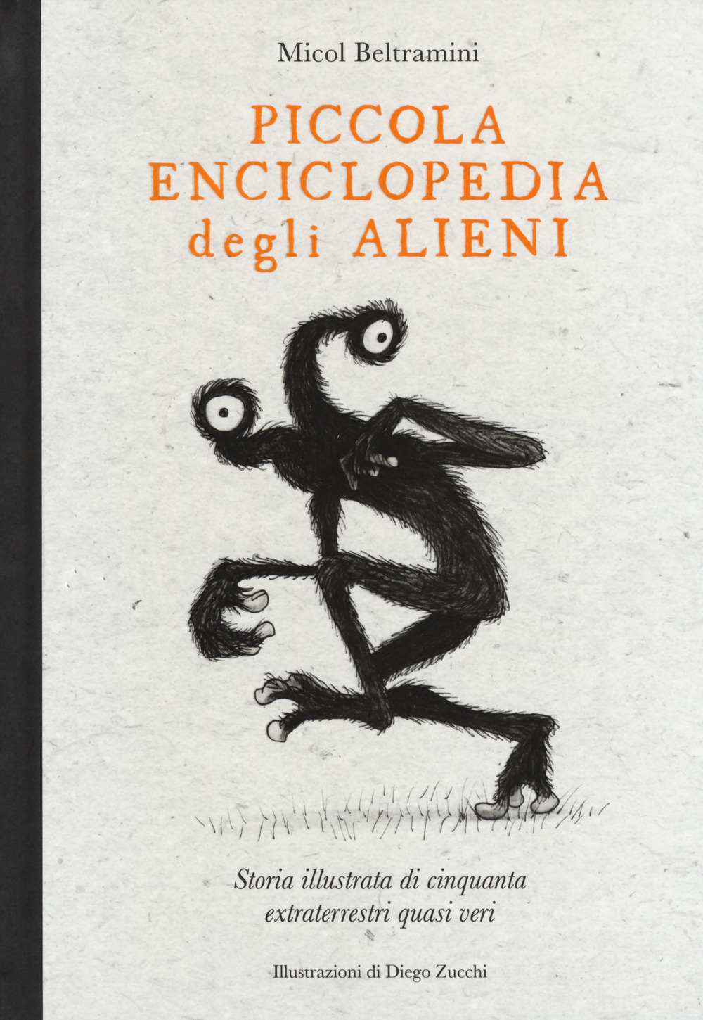Image of Piccola enciclopedia degli alieni. Storia illustrata di cinquanta extraterrestri quasi veri
