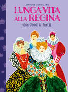 Libro Lunga vita alla regina. Venti donne al potere Arianna Ghilardotti