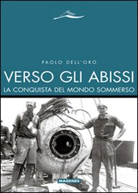 Verso gli abissi. La conquista del mondo sommerso Scarica PDF EPUB
