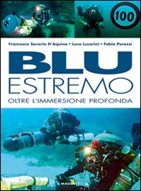 Blu estremo. Oltre l'immersione profonda Scarica PDF EPUB
