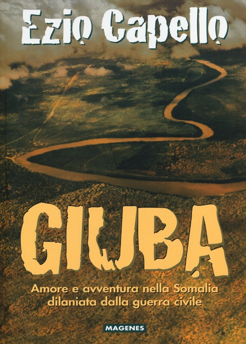 Giuba. Amore e avvenure nella Somalia dilaniata dalla guerra civile Scarica PDF EPUB
