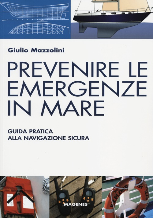 Prevenire le emergenze in mare. Guida pratica alla navigazione sicura Scarica PDF EPUB
