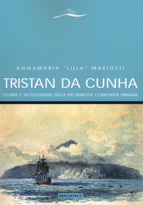 Tristan da Cunha. Storia e vicissitudini della più remota comunità umana Scarica PDF EPUB
