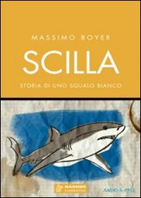 Scilla. Storia di uno squalo bianco Scarica PDF EPUB
