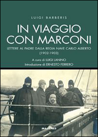 In viaggio con Marconi. Lettere al padre dalla Regia Nave Carlo Alberto (1902-1903) Scarica PDF EPUB
