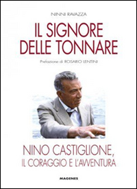 Il signore delle tonnare. Nino Castiglione, il coraggio e l'avventura Scarica PDF EPUB
