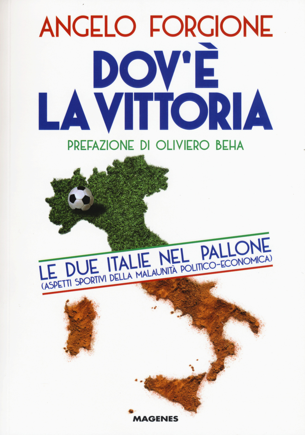 Dov'è la vittoria. Le due Italie nel pallone (aspetti sportivi della malaunità politico-economica) Scarica PDF EPUB
