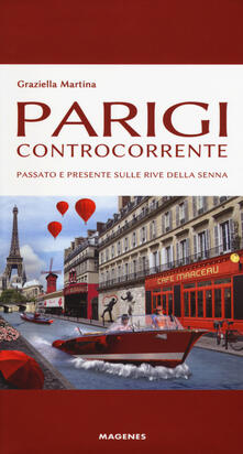 Parigi controcorrente. Passato e presente sulle rive della Senna.pdf