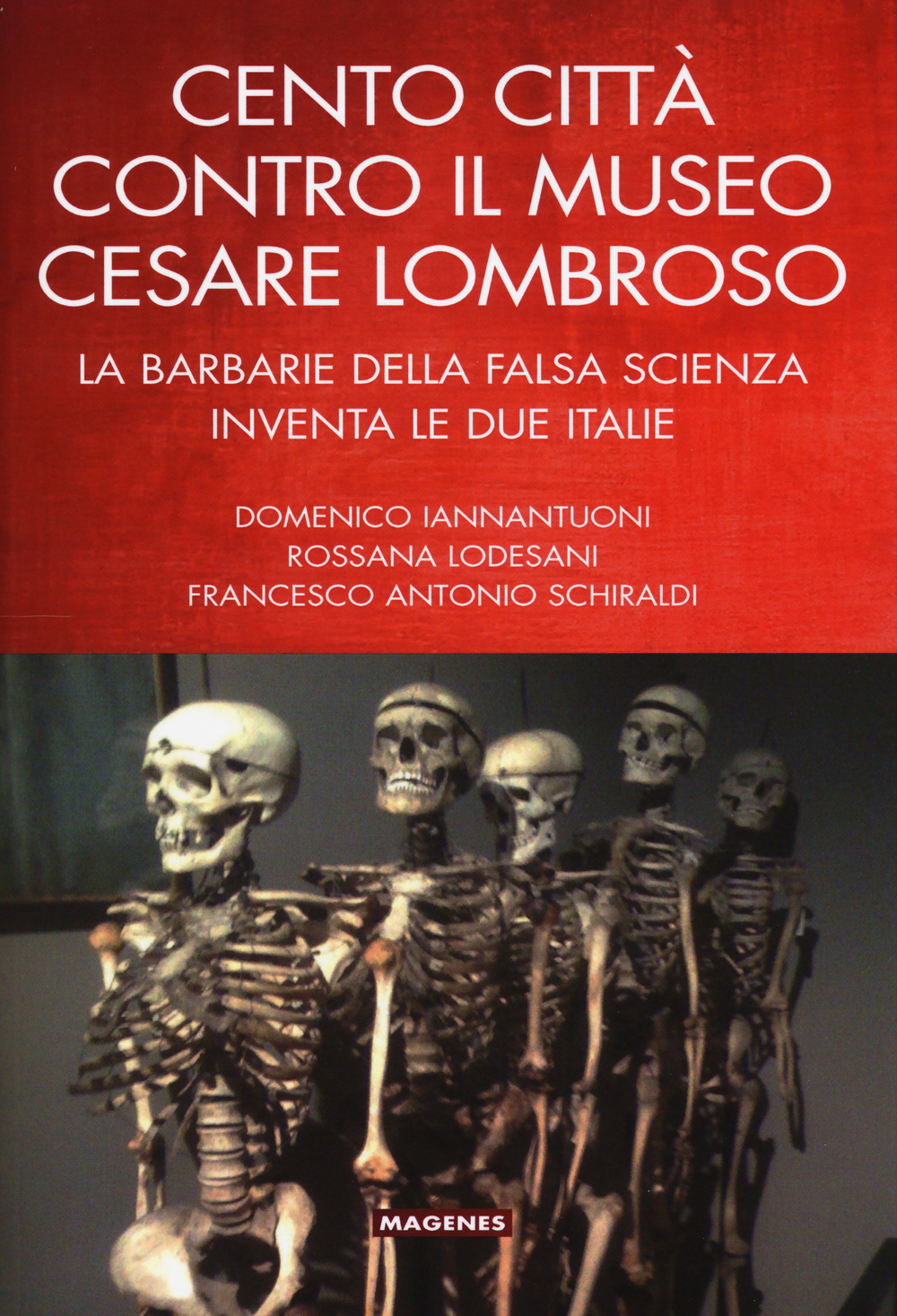 Cento città contro il museo Cesare Lombroso. La barbarie della falsa scienza inventa le due italie Scarica PDF EPUB
