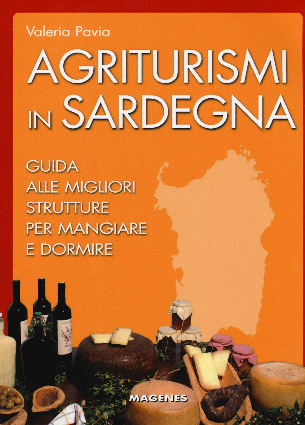 Agriturismi in Sardegna. Guida alle migliori struttre per mangiare e dormire Scarica PDF EPUB
