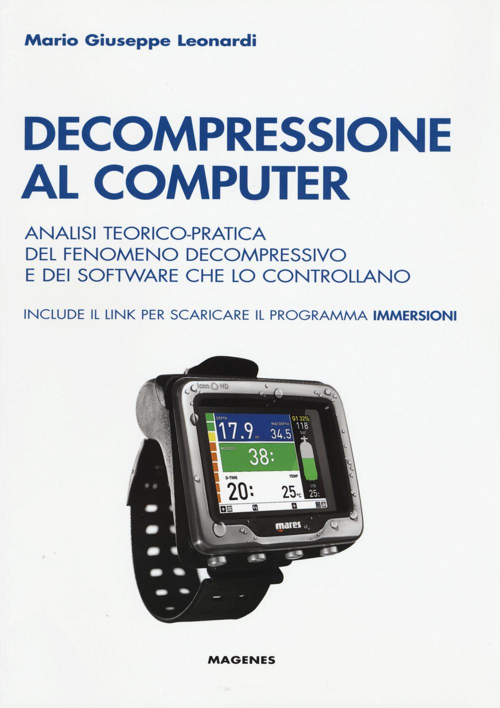 Decompressione al computer. Analisi teorico-pratica del fenomeno decompressivo e dei software che lo controllano Scarica PDF EPUB
