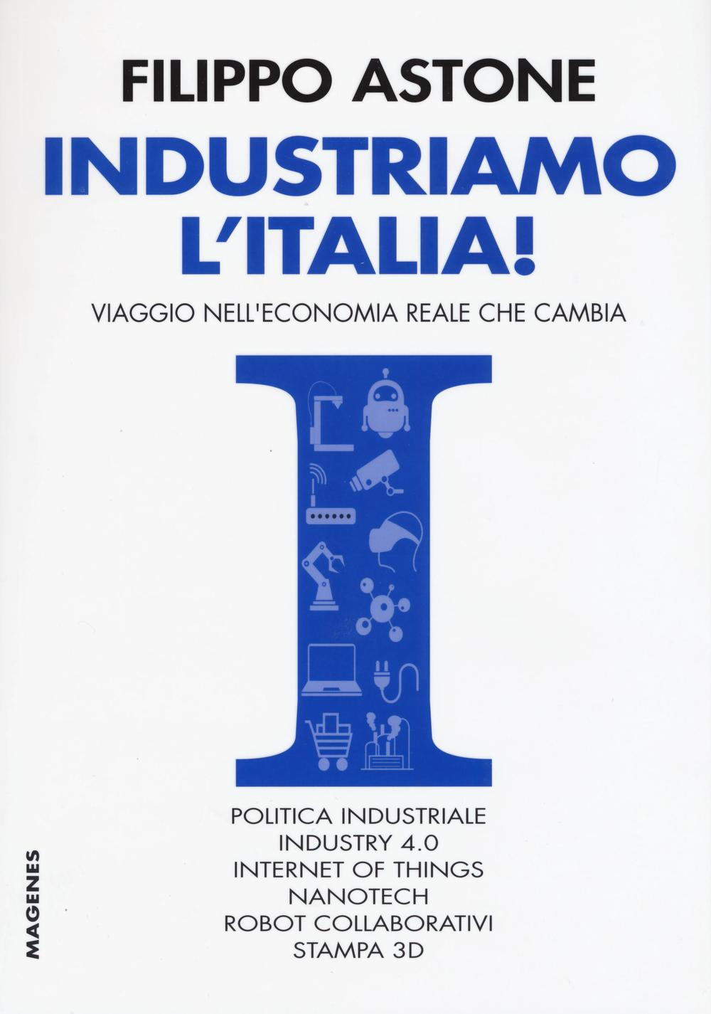 Industriamo l'Italia! Viaggio nell'economia reale che cambia Scarica PDF EPUB
