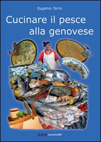 Cucinare il pesce alla genovese Scarica PDF EPUB
