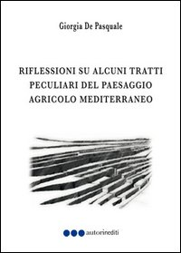 Riflessioni su alcuni tratti peculiari del paesaggio agricolo mediterraneo