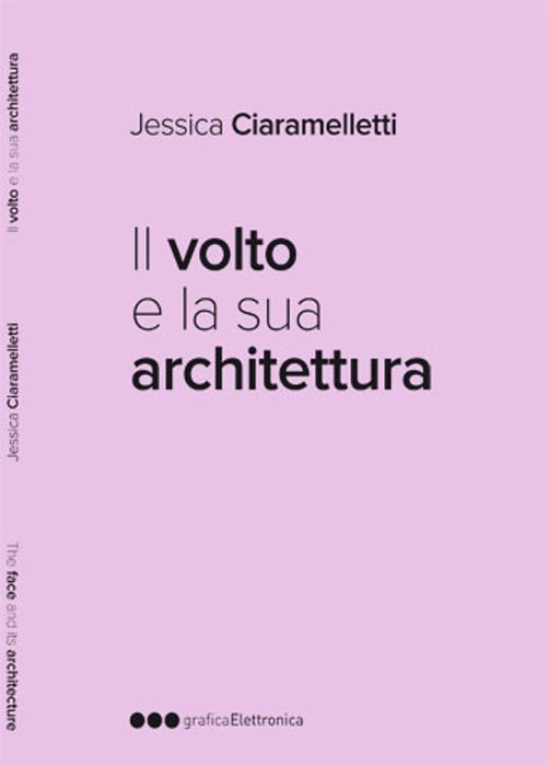 Il volto e la sua architettura. Ediz. italiana e inglese