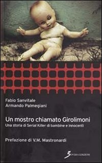 Un mostro chiamato Girolimoni. Una storia di serial killer di bambine e innocenti Scarica PDF EPUB
