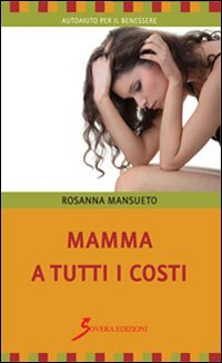 Mamma a tutti i costi Scarica PDF EPUB
