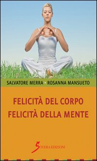 Felicità del corpo. Felicità della mente Scarica PDF EPUB
