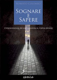 Sognare e sapere. L'interpretazione dei sogni secondo la mistica ebraica Scarica PDF EPUB
