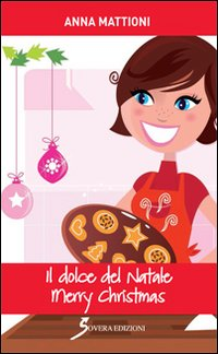 Il dolce del Natale. Merry Christmas Scarica PDF EPUB
