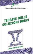 Libro Terapie delle soluzioni brevi Edoardo Giusti Elide Bianchi