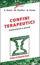 Libro Confini terapeutici. Professionali e privati Edoardo Giusti Marco Pacifico Giada Fiume