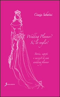 Wedding planner? Sì, lo voglio! Scarica PDF EPUB
