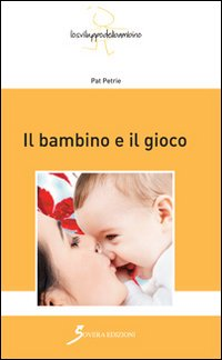 Il bambino e il gioco Scarica PDF EPUB
