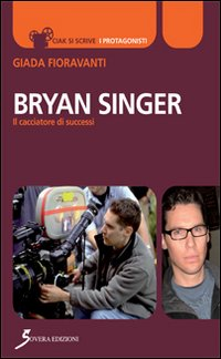 Bryan Singer. Il cacciatore di successi Scarica PDF EPUB
