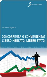 Concorrenza o convenienza? Libero mercato, libero Stato Scarica PDF EPUB
