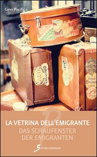 La vetrina dell'emigrante-Das Schaufenster der emigranten