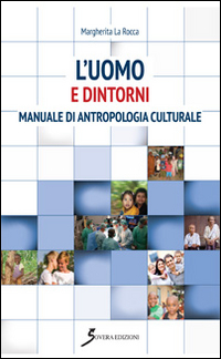 L' uomo e dintorni. Manuale di antropologia culturale Scarica PDF EPUB
