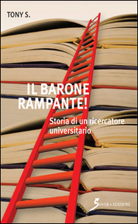 Il barone rampante! Storia di un ricercatore universitario Scarica PDF EPUB
