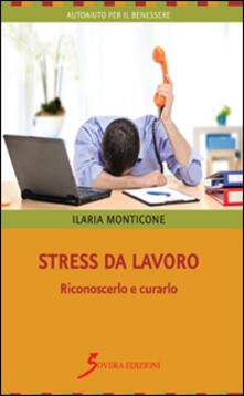Stress da lavoro. Riconoscerlo e curarlo.pdf
