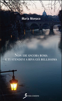 Non eri ancora Roma e ti stendevi a riva già bellissima Scarica PDF EPUB
